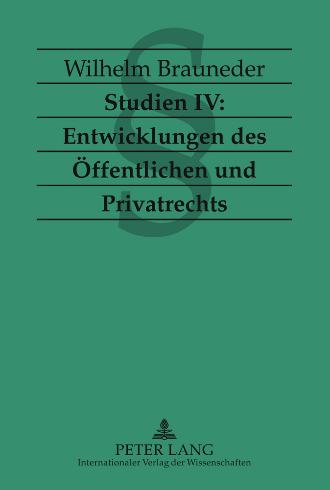 Entwicklungen des Öffentlichen und Privatrechts. Studien IV. - Brauneder, Wilhelm