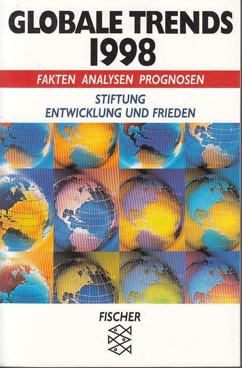 Globale Trends 1998: Fakten, Analysen, Prognosen - Stiftung Entwicklung u. Frieden