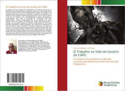 O Trabalho na Vida do Usuário do CAPS : A influência do trabalho na vida dos usuários atendidos pelo Centro de Atenção Psicossocial - Samuel Rodrigues de Paula