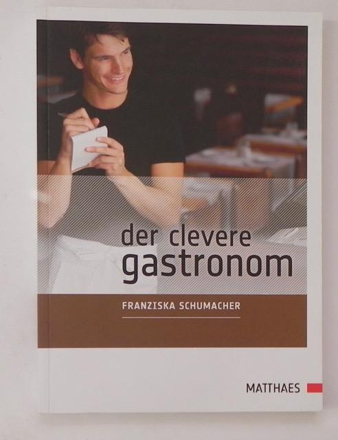 Der clevere Gastronom. - Schumacher, Franziska