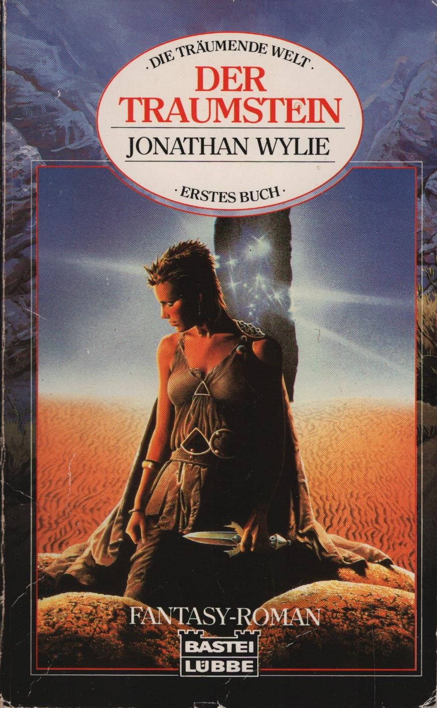 Der Traumstein. Die träumende Welt 01 Fantasy-Roman - Wylie, Jonathan