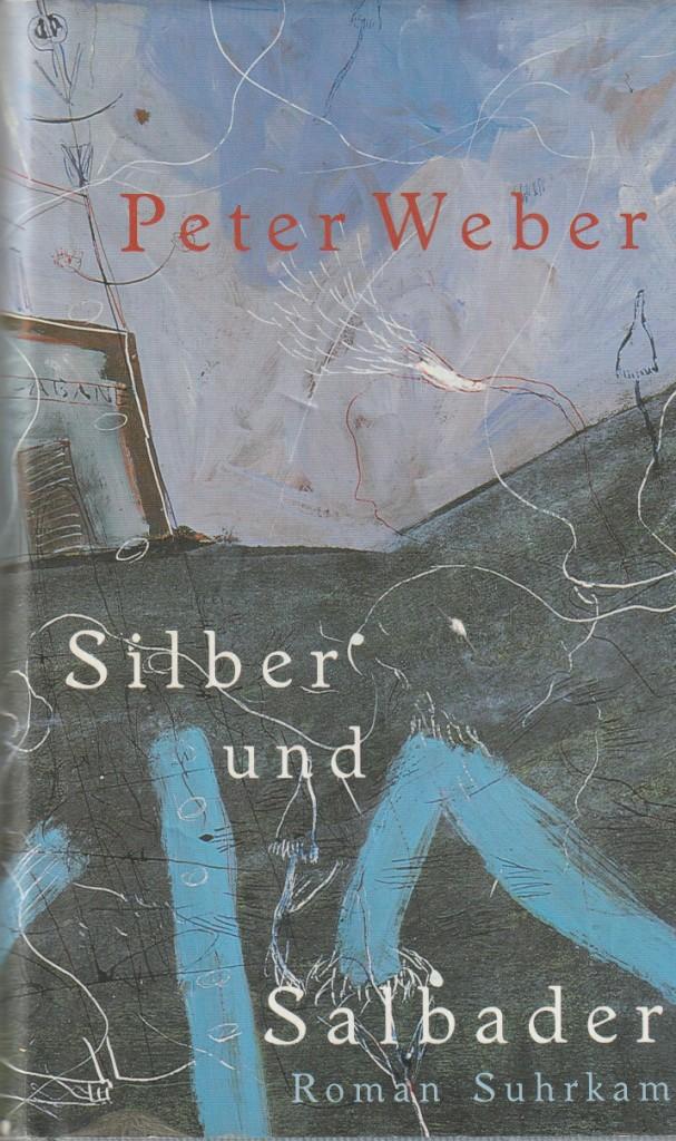 Silber und Salbader. - Weber, Peter