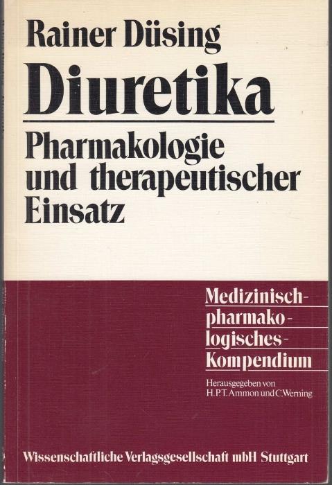 Diuretika. Pharmakologie und therapeutischer Einsatz - Düsing, Rainer