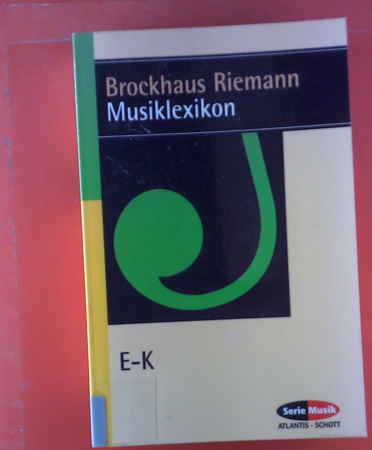 Brockhaus Riemann. Musiklexikon. Zweiter Band, E - K. - Carl Dahlhaus, Hans Heinrich Eggebrecht