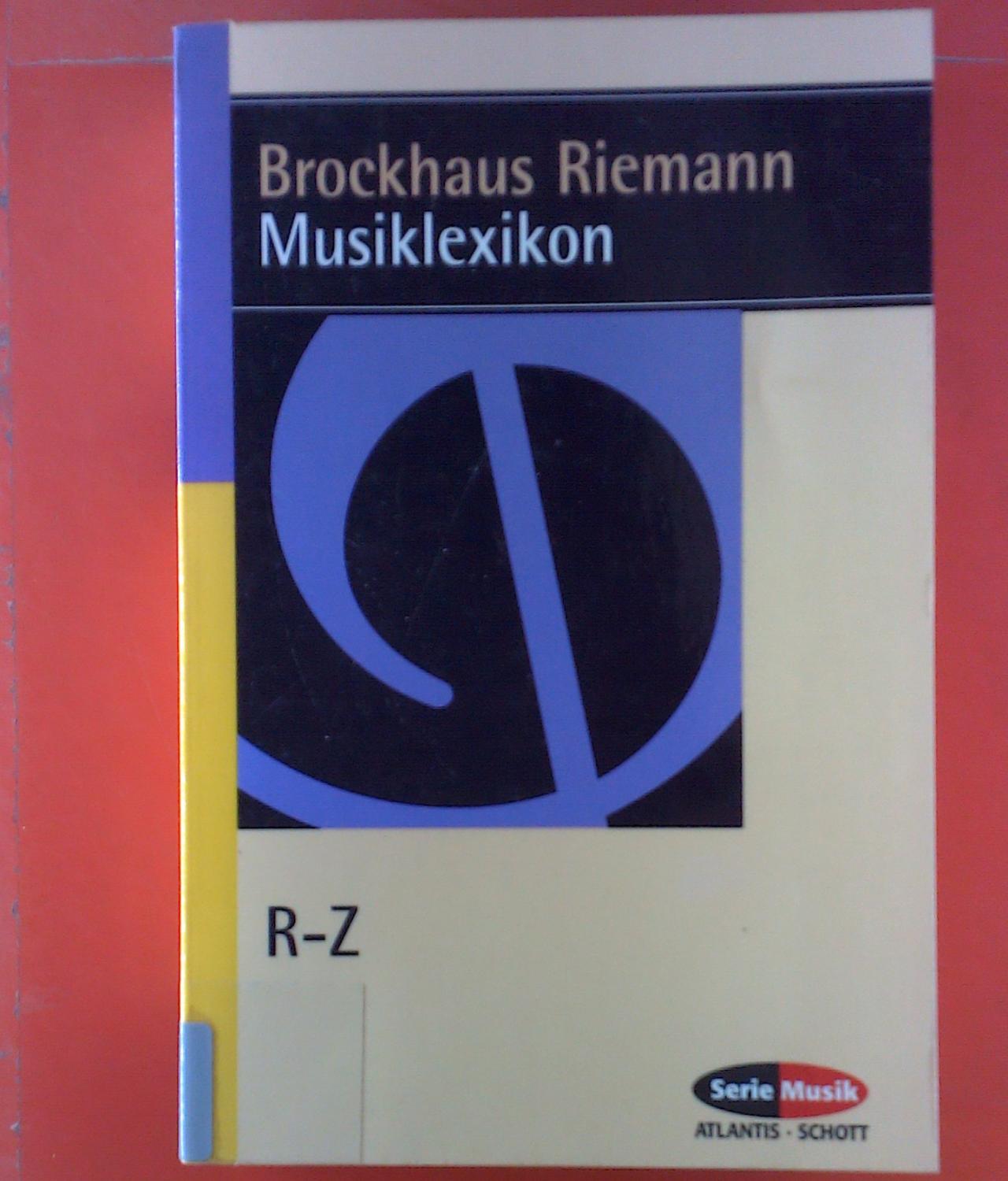 Brockhaus Riemann. Musiklexikon. Vierter Band, R - Z. - Carl Dahlhaus, Hans Heinrich Eggebrecht