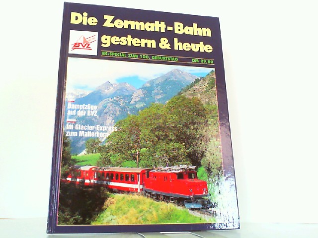Die Zermatt-Bahn gestern & heute. EK-Special zum 100. Geburtstag. - Eisenbahn-Kurier Verlag