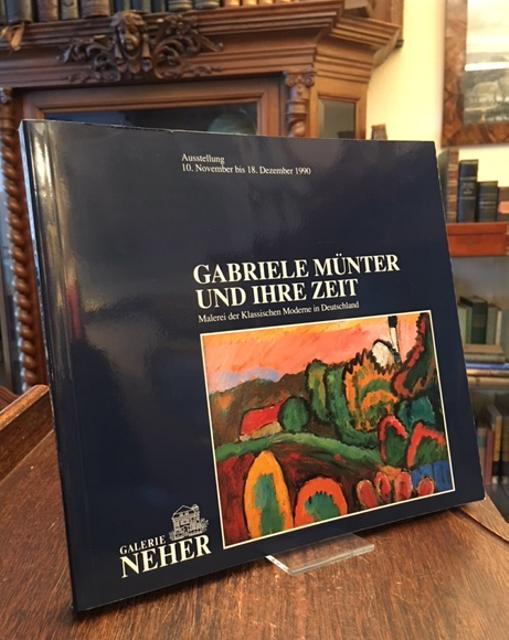 Gabriele Münter und ihre Zeit : Malerei der Klassischen Modern in Deutschland. Ausstellung Galerie Neher, Essen, 10. November bis 18. Dezember 1990. - Münter, Gabriele (1877-1962). - Münter, Gabriele (Ill) / Eichhorn, Herbert / Wörwag, Barbara