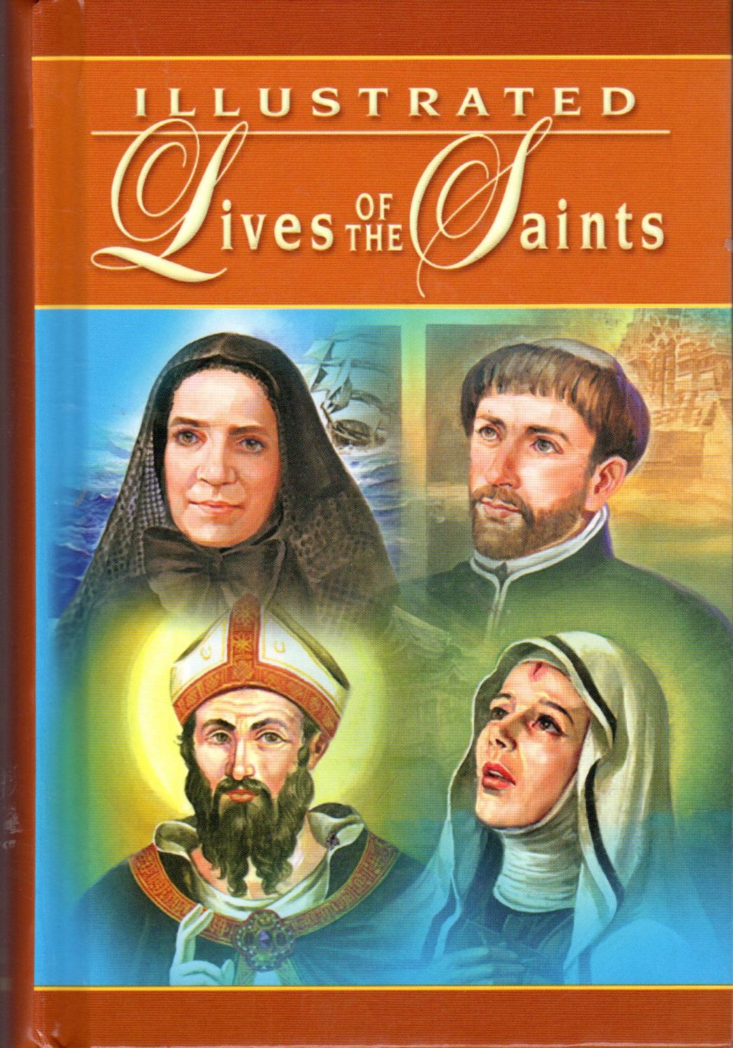 Illustrated Lives of the Saints I Forevery Day of the Year, in Accordance with the Norms and Principles of the New Roman Martyology (2004 edition) - Donaghy, Thomas J.