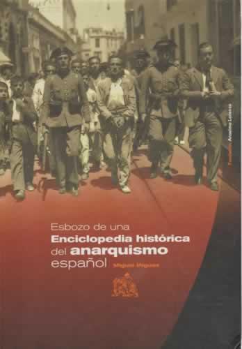 Esbozo de una enciclopedia histórica del anarquismo español - Iñiguez, Miguel