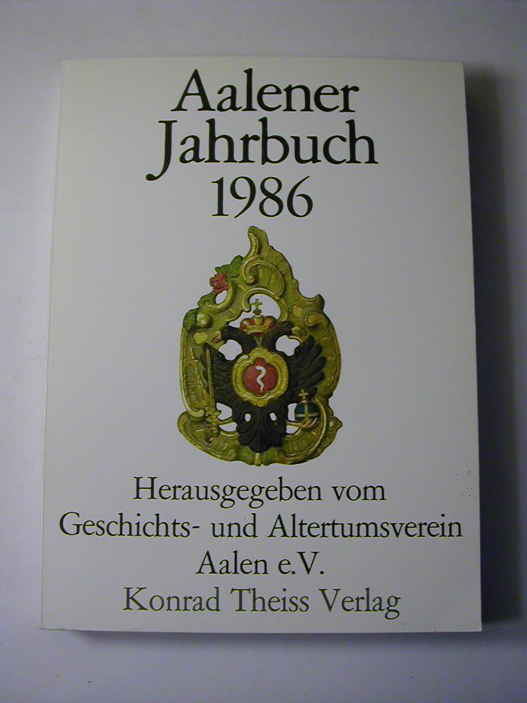 Aalener Jahrbuch 1986 - Karlheinz Bauer (Bearb). / Geschichts- und Altertumsverein Aalen (Hrsg.)