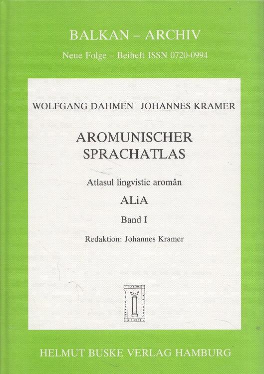 Aromunischer Sprachatlas Band 1 - Atlasul lingvistic aroman ALiA Mitarb.: Klaus-Jürgen Fiacre . / Balkan-Archiv / Beiheft ; Bd. 4 - Dahmen, Wolfgang und Johannes Kramer