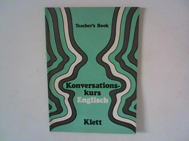 Konversationskurs Englisch; Teil: Teacher's book. - Church, Nancy Mitarb., Ian Dunlop Mitarb. Claudia Frankenberg Mitarb. u. a.