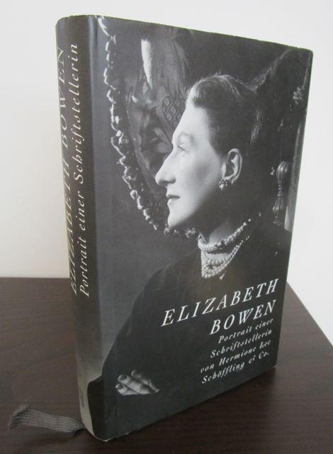 Elizabeth Bowen. Portrait einer Schriftstellerin. - Aus dem Englischen von Christine Frick-Gehrke. - Lee, Hermione.