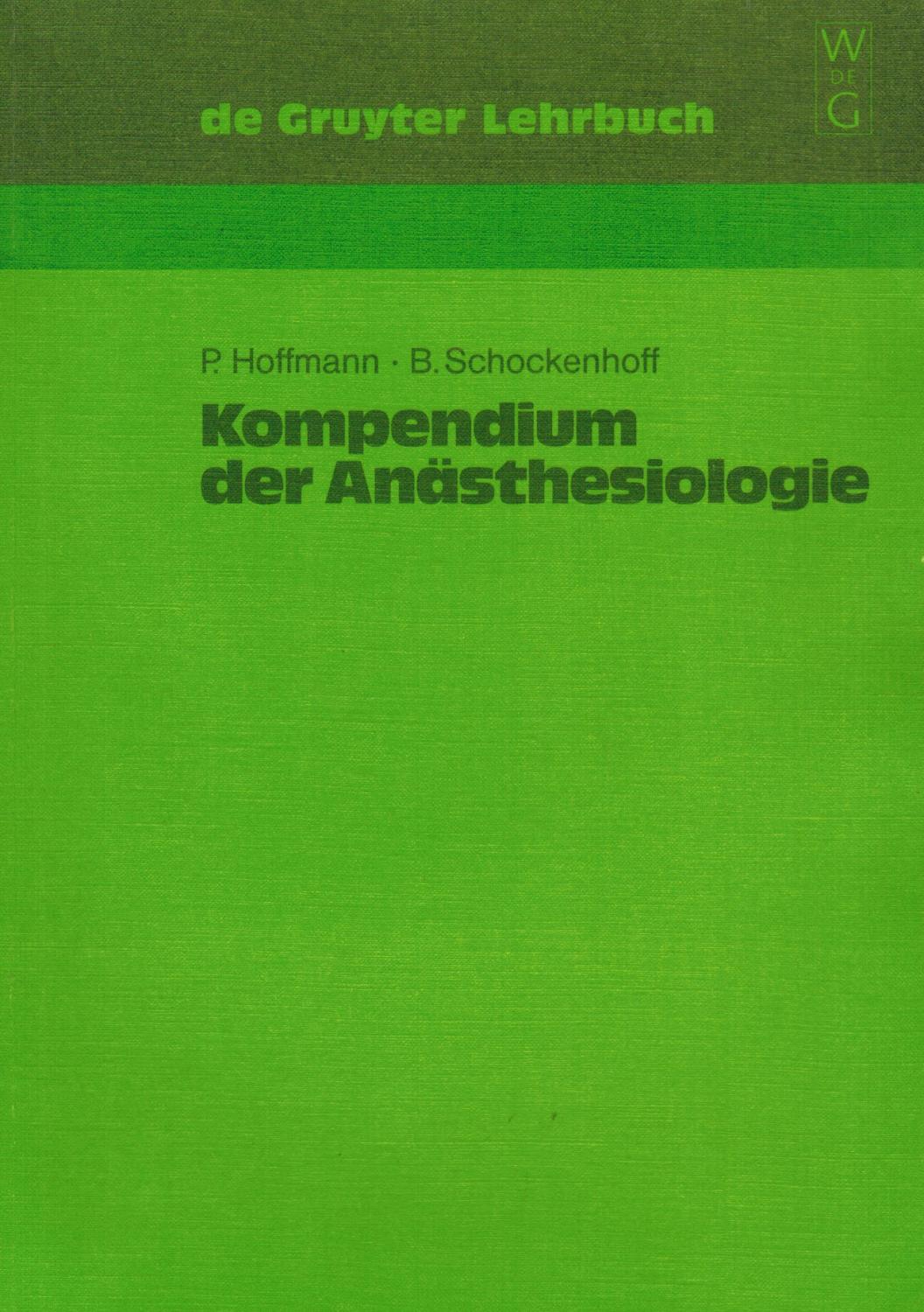 Kompendium der Anästhesiologie (De Gruyter Lehrbuch) - Hoffmann, Peter; Schockenhoff, Bernd