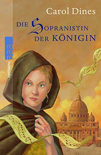 Die Sopranistin der Königin Historischer Jugendroman - Carol, Dines