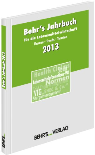 Behr's Jahrbuch für die Lebensmittelwirtschaft 2013 Themen - Trends - Termine