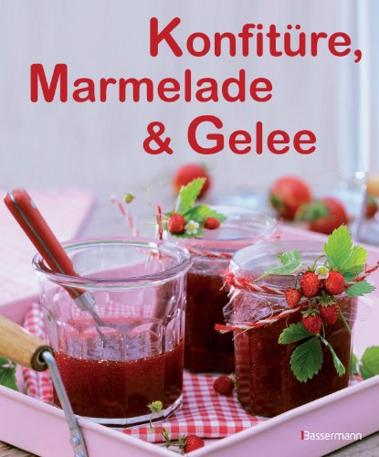 Konfitüre, Marmelade & Gelee - Jones, Bridget (Mitwirkender) und Peter Udo (Mitwirkender) Pinzer