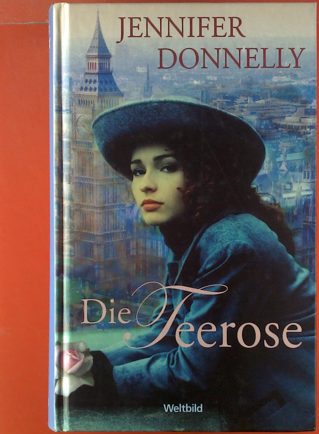 Die Teerose - Jennifer Donnelly