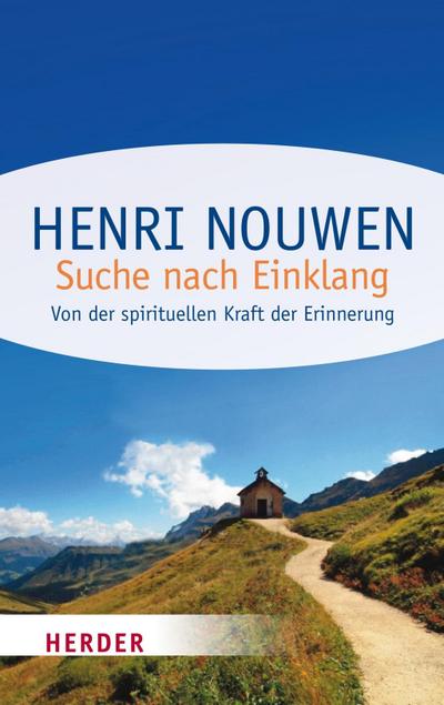 Suche nach Einklang (HERDER spektrum) : Von der spirituellen Kraft der Erinnerung - Henri J. M. Nouwen