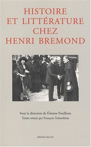 Histoire Et Littérature Chez Henri Brémond - François Trémolières