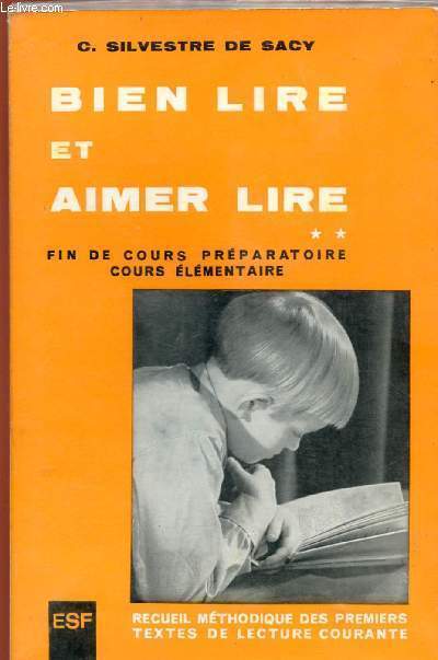 BIEN LIRE ET AIMER LIRE -TOME 2 : FIN DE COURS PREPARATOIRE - COURS ELEMENTAIRE : Recueils méthodique des premiers, textes de lecture courante DE SAC