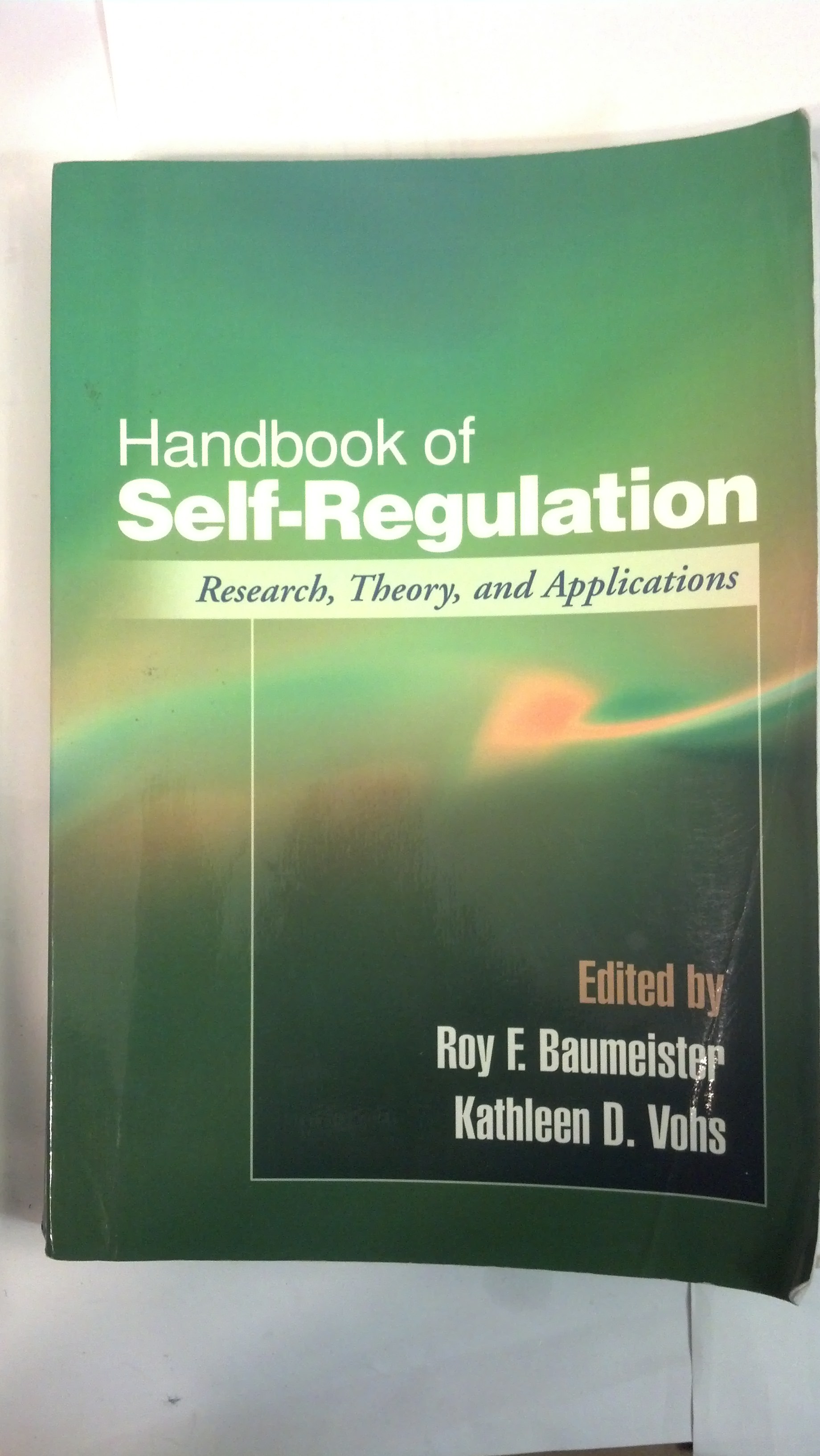 Handbook of Self-Regulation: Research, Theory, and Applications - Baumeister, Roy F.; Vohs, Kathleen