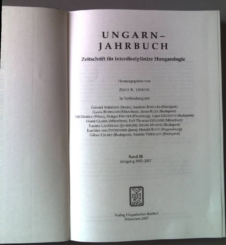 Ungarn-Jahrbuch. Zeitschrift für interdisziplinäre Hungarologie. Band 28. Jahrgang 2005-2007. - Lengyel, Zsolt K