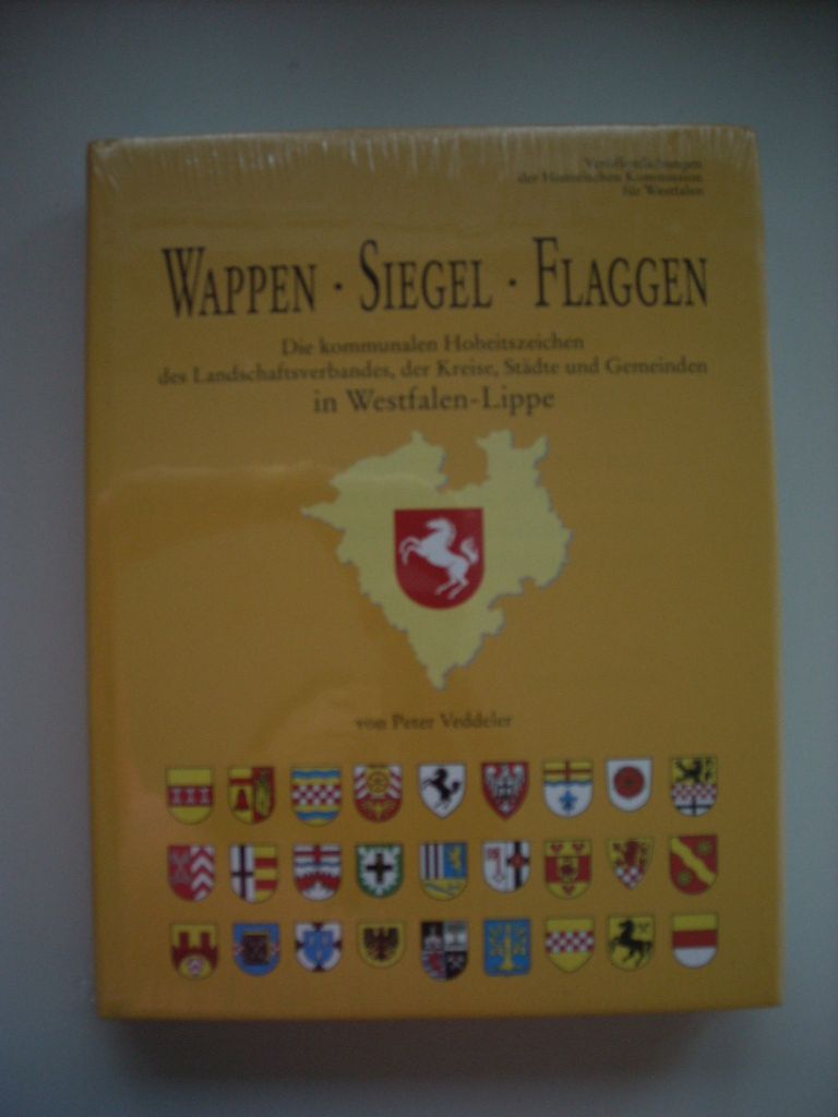 Wappen -- Siegel -- Flaggen - Die kommunalen Hoheitszeichen des Landschaftsverbandes, der Kreise, Städte und Gemeinden in Westfalen-Lippe - Veddeler, Peter