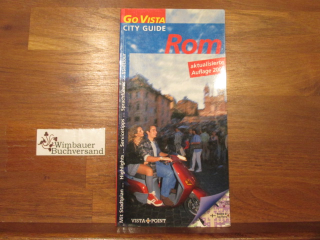 Rom : [mit Stadtplan, Highlights, Servicetipps, Stadttour]. von / Go Vista : City-Guide - Frei, Franz Marc