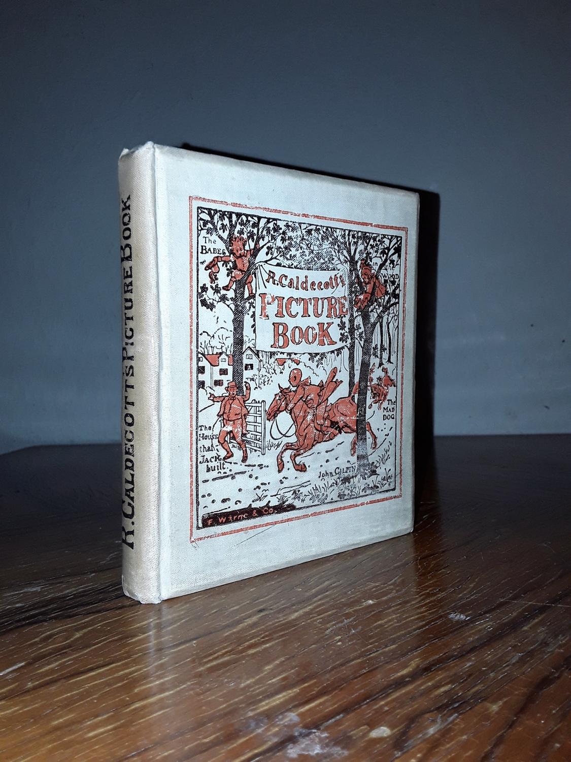 R. Caldecott's Picture book containing The Diverting History of John Gilpin, The House that Jack Built, The Babes in the Wood and An Elegy on the Death of a Mad Dog. - Caldecott Randolph,