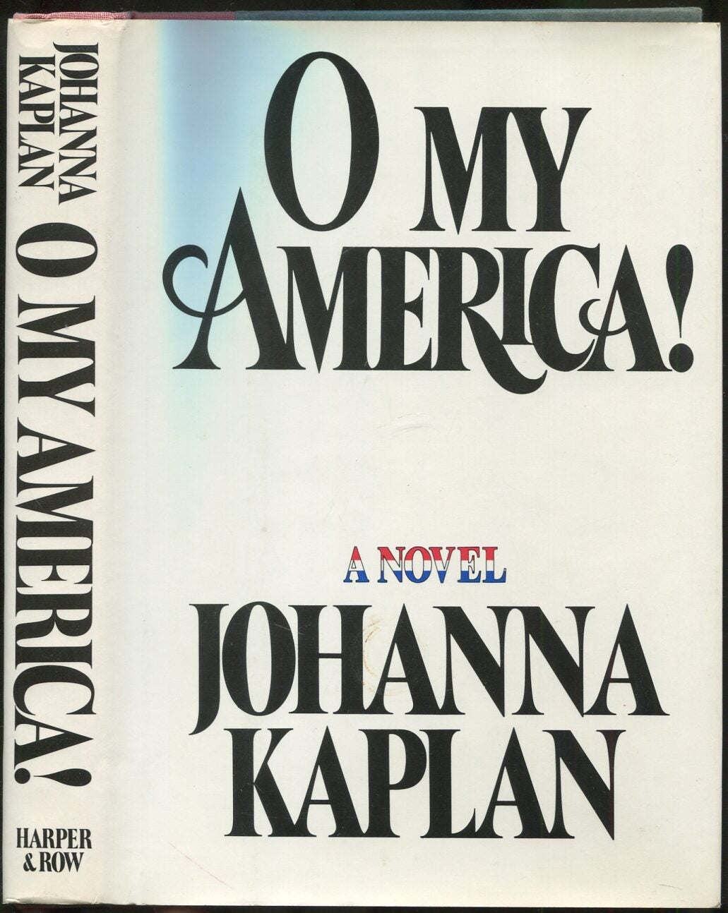 O My America! by KAPLAN, Johanna Fine Hardcover (1980) Signed by