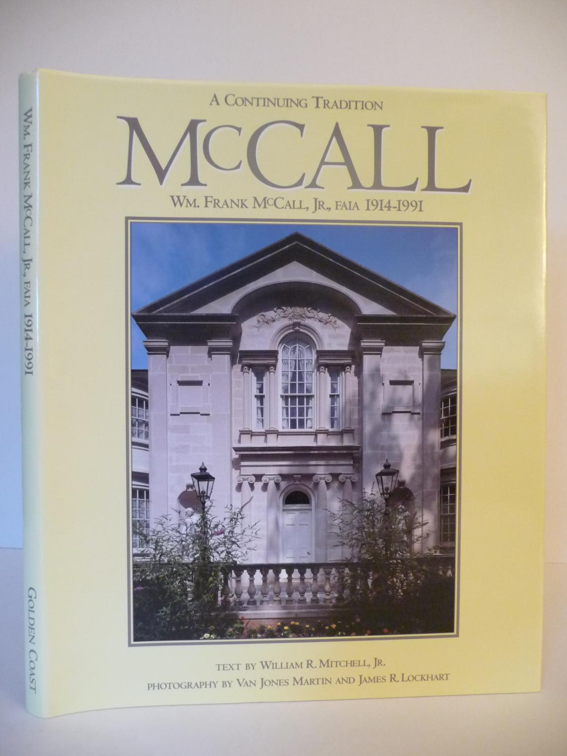 A Continuing Tradition: Wm. Frank McCall, Jr., FAIA, 1914¿1991 - Mitchell, William R.