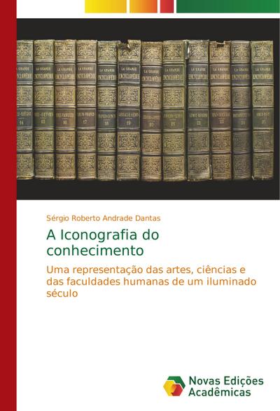 A Iconografia do conhecimento - Sérgio Roberto Andrade Dantas