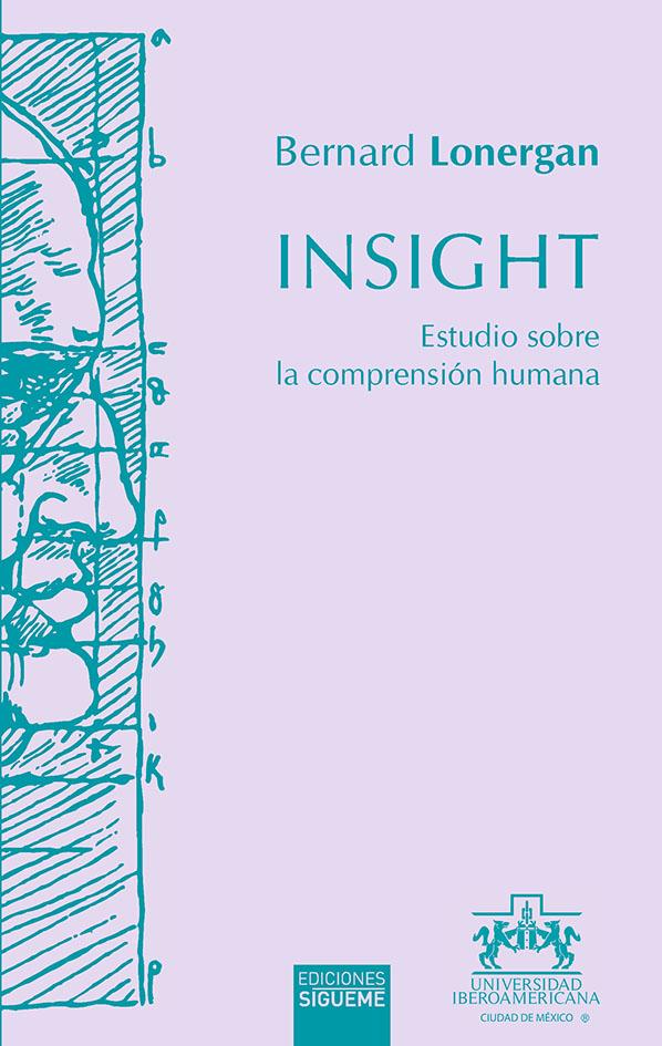 Insight. Estudio sobre la comprensión humana - Bernard Lonergan