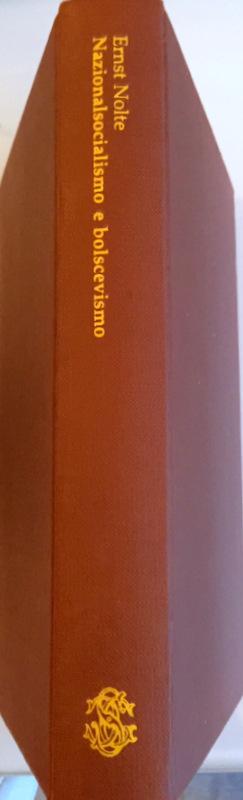 NAZIONALSOCIALISMO E BOLSCEVISMO. LA GUERRA CIVILE EUROPEA 1917-1945 - ERNST NOLTE