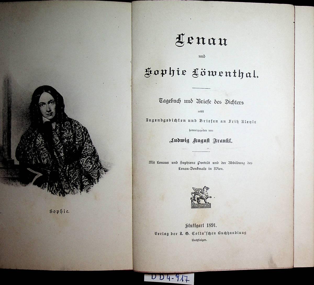 Lenau und Sophie Löwenthal : Tagebuch und Briefe des Dichters ; nebst Jugendgedichten und Briefen an Fritz Kleyle - Frankl [von Hochwart,] Ludwig August [Ritter] Hrsg.