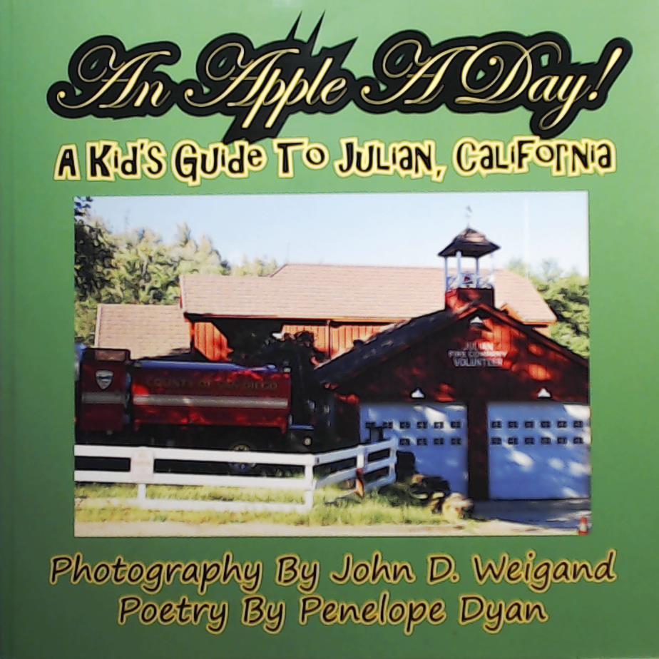 An Apple A Day! A Kid's Guide To Julian, California - Dyan, Penelope