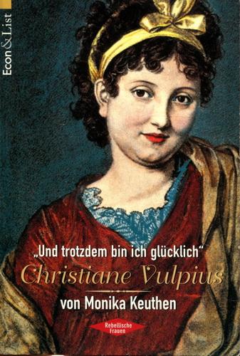 Christiane Vulpius - Und trotzdem bin ich glücklich - Keuthen, Monika