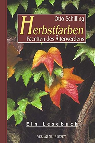 Herbstfarben Facetten des Älterwerdens - Otto, Schilling