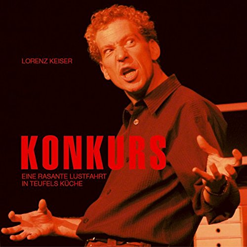 Konkurs 2 Audio-CDs Eine rasante Lustfahrt in Teufels Küche - Lorenz, Keiser