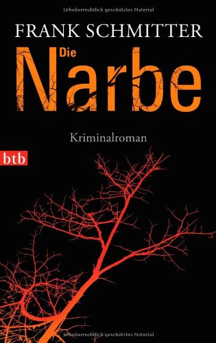 Die Narbe Kriminalroman. Originalausgabe - Frank, Schmitter