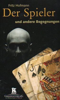 Der Spieler und andere Begegnungen - Fritz, Hofmann