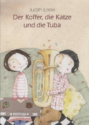 Der Koffer, die Katze und die Tuba - Judith, Loske