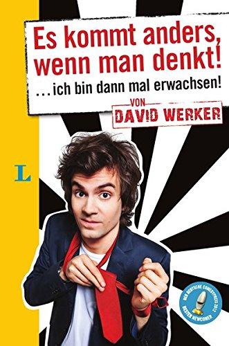 Es kommt anders, wenn man denkt! . ich bin dann mal erwachsen! - David, Werker