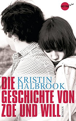 Die Geschichte von Zoe und Will Roman - Kristin, Halbrook