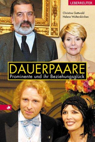 Dauerpaare. Prominente und ihr Beziehungsglück