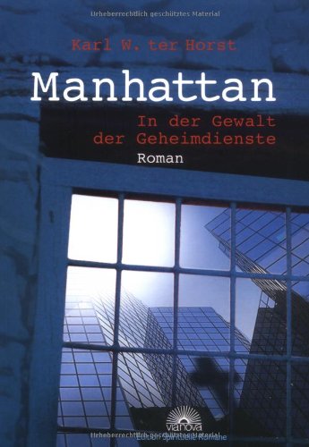 Manhattan In der Gewalt der Geheimdienste - Karl W ter, Horst
