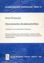 Osmanische Grabinschriften: Leitfaden zu ihrer sprachlichen Erfassung : mit einem Anhang uber seldschukische, Tavaifu-l-Muluk-, fruhosmanische, moderne . Grabinschriften (Islamkundliche Materialien) - Erich Prokosch