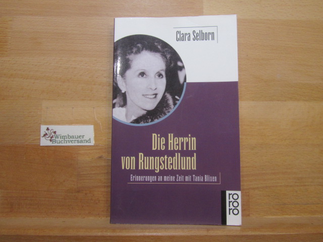 Die Herrin von Rungstedlund : Erinnerungen an meine Zeit mit Tania Blixen. Aus dem Dän. übertr. und mit Anm. vers. von Sigrid Daub / Rororo ; 13727 - Selborn, Clara