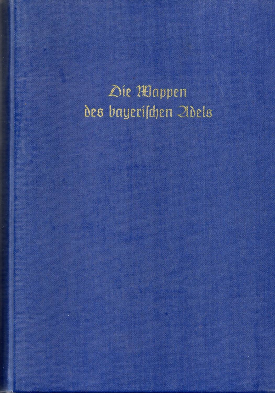 Die Wappen des bayerischen Adels. J. Siebmacher`s großes Wappenbuch Band 2, Nachdruck - Otto Titan von Hefner / Gustav Adalbert Seyler
